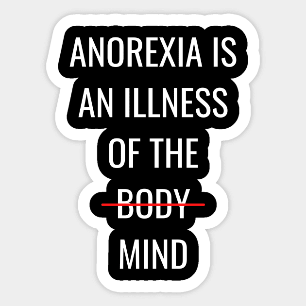 Anorexia Is An Illness Of The Mind - Anorexia Sticker by Health